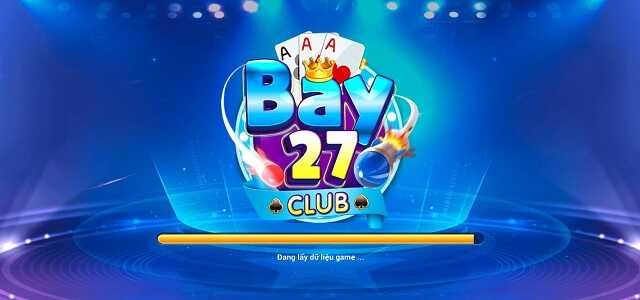 Bay 27 Club | Bay27.Club – Cổng Game Đổi Thưởng Thế Hệ Mới
